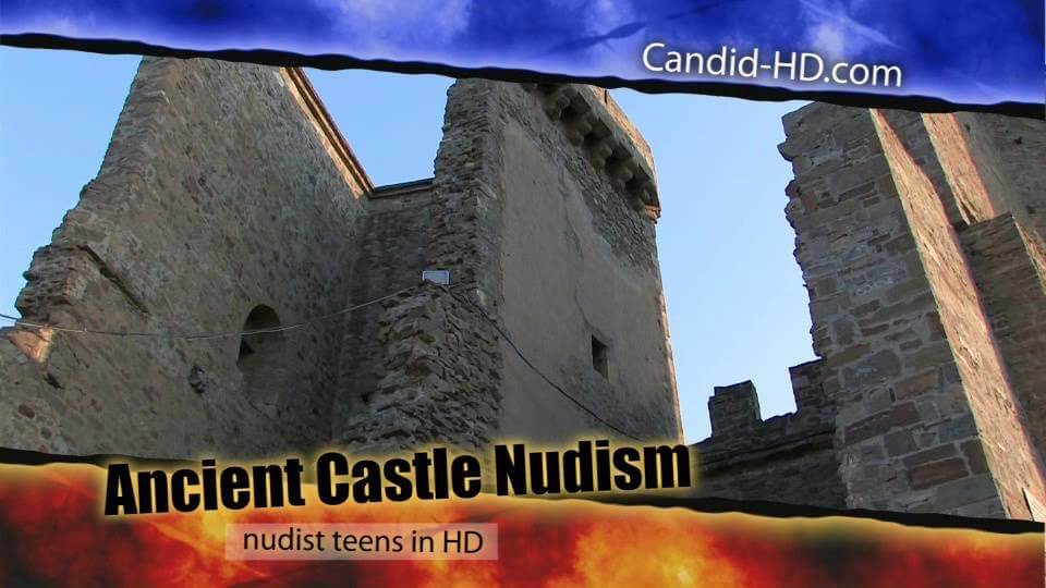 Candid HD - Ancient Castle Nudism - nudism in the world